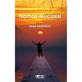 Namaz Mucizesi - Sedat Sadioğlu