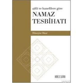 NAMAZ TESBİHATI ŞAFİİ VE HANEFILERE GÖRE - HÜSEYİN OKUR