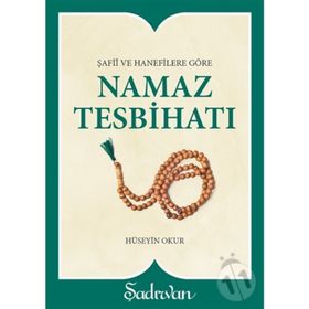 NAMAZ TESBİHATI ŞAFİİ VE HANEFILERE GÖRE - HÜSEYİN OKUR