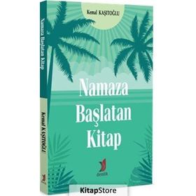 Namaza Başlatan Kitap - Kemal Kaşıtoğlu