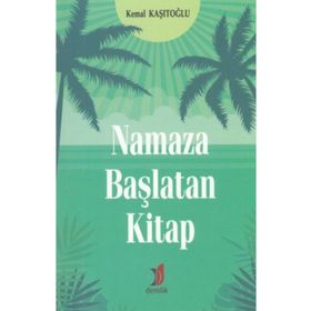 Namaza Başlatan Kitap - Kemal Kaşıtoğlu