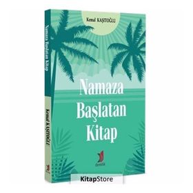 Namaza Başlatan Kitap - Kemal Kaşıtoğlu