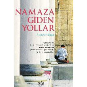 NAMAZA GIDEN YOLLAR - ALAADDIN BAŞAR