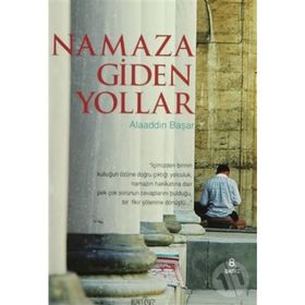 NAMAZA GIDEN YOLLAR - ALAADDIN BAŞAR