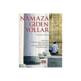 NAMAZA GIDEN YOLLAR - ALAADDIN BAŞAR