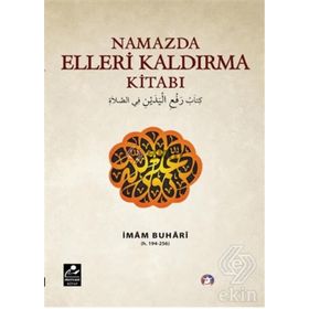 Namazda Elleri Kaldırma Kitabı - Salahüddin ibn’i Mübarek el-Buhari