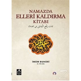 Namazda Elleri Kaldırma Kitabı - Salahüddin ibn’i Mübarek el-Buhari
