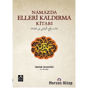 Namazda Elleri Kaldırma Kitabı - Salahüddin ibn’i Mübarek el-Buhari