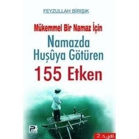 NAMAZDA HUŞUYA GÖTÜREN 155 ETKEN - FEYZULLAH BİRIŞIK