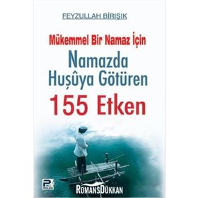 NAMAZDA HUŞUYA GÖTÜREN 155 ETKEN - FEYZULLAH BİRIŞIK