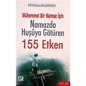 NAMAZDA HUŞUYA GÖTÜREN 155 ETKEN - FEYZULLAH BİRIŞIK