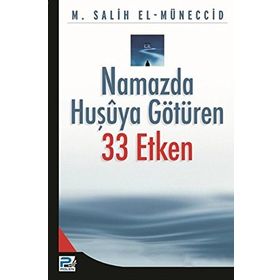 NAMAZDA HUŞUYA GÖTÜREN 33 ETKEN - MUHAMMED SALIH EL-MÜNECCİD