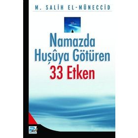 NAMAZDA HUŞUYA GÖTÜREN 33 ETKEN - MUHAMMED SALIH EL-MÜNECCİD