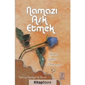Namazı Aşk Etmek - Tuncay Hacegül Ebruli Hacegül