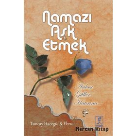 Namazı Aşk Etmek - Tuncay Hacegül Ebruli Hacegül
