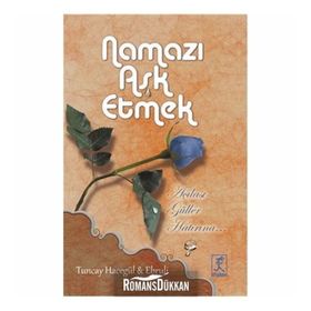 Namazı Aşk Etmek - Tuncay Hacegül Ebruli Hacegül