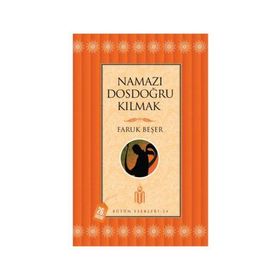 NAMAZI DOSDOĞRU KILMAK - FARUK BEŞER