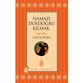 NAMAZI DOSDOĞRU KILMAK - FARUK BEŞER