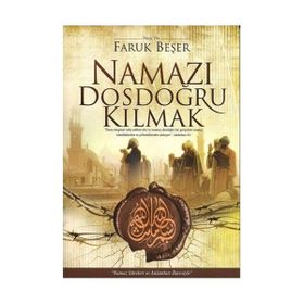NAMAZI DOSDOĞRU KILMAK - FARUK BEŞER