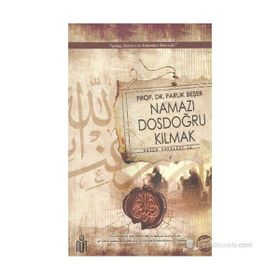 NAMAZI DOSDOĞRU KILMAK - FARUK BEŞER