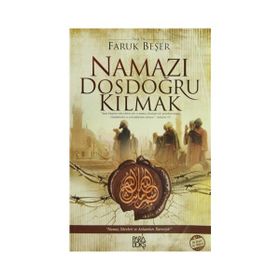 NAMAZI DOSDOĞRU KILMAK - FARUK BEŞER