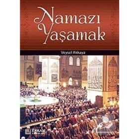 Namazı Yaşamak - Abdullah Yıldız