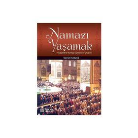 Namazı Yaşamak - Abdullah Yıldız
