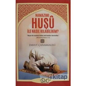 Namazımı Huşu ile Nasıl Kılabilirim - Davut Çanakkaleli
