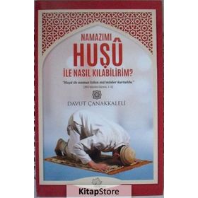 Namazımı Huşu ile Nasıl Kılabilirim - Davut Çanakkaleli