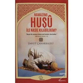 Namazımı Huşu ile Nasıl Kılabilirim - Davut Çanakkaleli