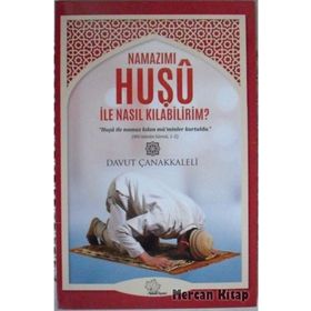 Namazımı Huşu ile Nasıl Kılabilirim - Davut Çanakkaleli
