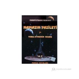 NAMAZIN FAZILETI VE TERKETMENIN CEZASI NAMAZ: 007 - YUSUF B. İSMAİL NEBHANI