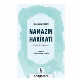 Namazın Hakikati - İsmail Hakkı Bursevi