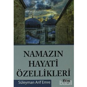NAMAZIN HAYATI ÖZELLİKLERİ - SÜLEYMAN ARIF EMRE