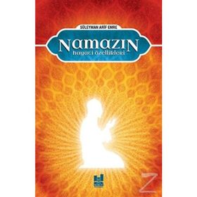 NAMAZIN HAYATI ÖZELLİKLERİ - SÜLEYMAN ARIF EMRE