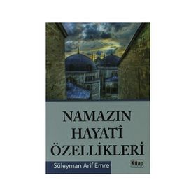NAMAZIN HAYATI ÖZELLİKLERİ - SÜLEYMAN ARIF EMRE