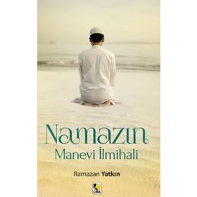 Namazın Manevi İlmihali - Ramazan Yatkın