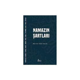 Namazın Şartları - Vehbe Zuhayli