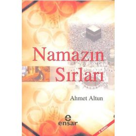 Namazın Sırları - Ahmet Altun