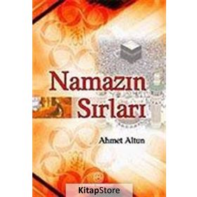 Namazın Sırları - Ahmet Altun