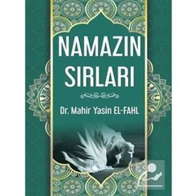 Namazın Sırları - Mahir Yasin El-fahl
