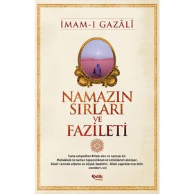 NAMAZIN SIRLARI VE FAZILETI - İMAM-I GAZALI