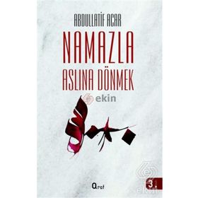 NAMAZLA ASLINA DÖNMEK - ABDULLATIF ACAR