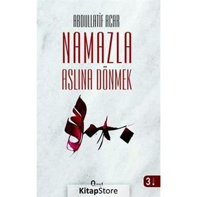NAMAZLA ASLINA DÖNMEK - ABDULLATIF ACAR