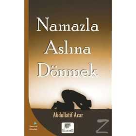 NAMAZLA ASLINA DÖNMEK - ABDULLATIF ACAR