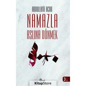 NAMAZLA ASLINA DÖNMEK - ABDULLATIF ACAR