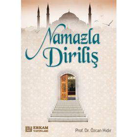 Namazla Diriliş - Prof. Dr. Özcan Hıdır