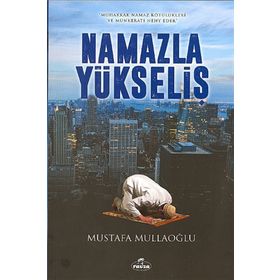 Namazla Yükseliş - Mustafa Mullaoğlu