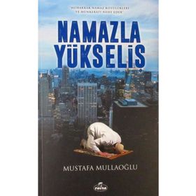 Namazla Yükseliş - Mustafa Mullaoğlu