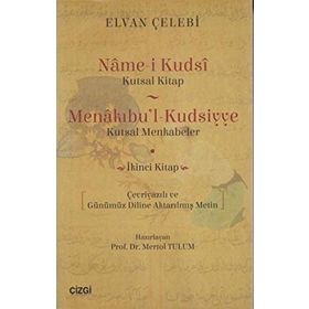 Name-i Kudsi (Kutsal Kitap) - Menakıbu’l - Kudsiyye(kutsal Menkabeler) - Elvan Çelebi